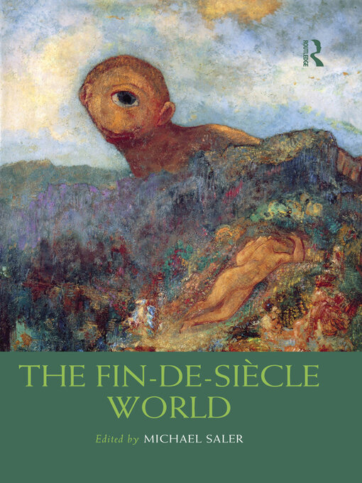 Title details for The Fin-de-Siècle World by Michael Saler - Available